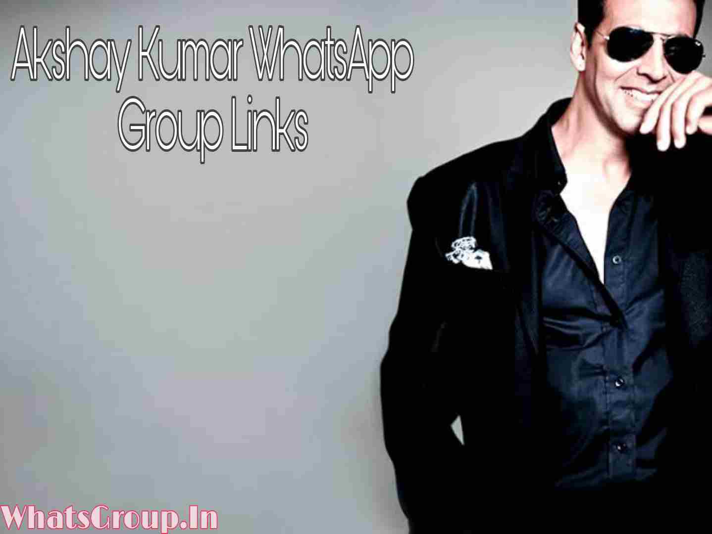 Akshay Kumar WhatsApp Group Links